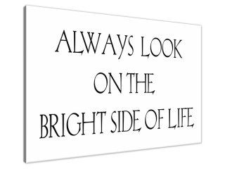 Obraz na plátne s nápisom Bright side of life