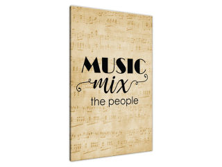 Obraz na stenu s nápisom Music mix the people