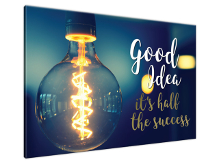 Obraz s nápisom Dobrý nápad je polovica úspechu